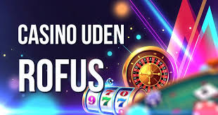 Casino Uden for Rofus Oplev Spændingen Uden Begrænsninger Casino Uden for Rofus Oplev Spændingen Uden Begrænsninger