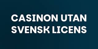 Casinon utan svensk licens - En Guide till Säker Spelande Casinon utan svensk licens - En Guide till Säker Spelande