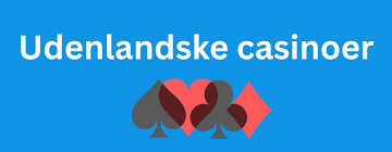 Gode Udenlandske Casinoer Find Det Bedste Online Spil Gode Udenlandske Casinoer Find Det Bedste Online Spil